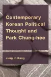 Contemporary Korean Political Thought and Park Chung-hee cover