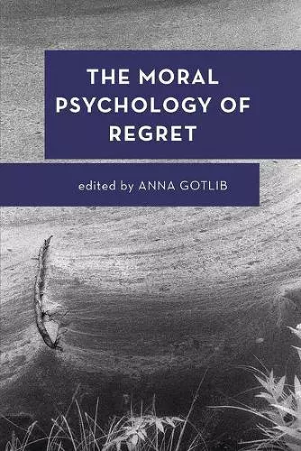 The Moral Psychology of Regret cover