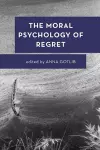 The Moral Psychology of Regret cover