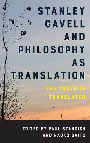 Stanley Cavell and Philosophy as Translation cover