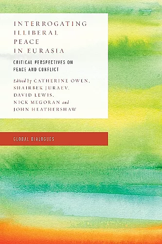 Interrogating Illiberal Peace in Eurasia cover