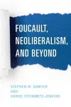 Foucault, Neoliberalism, and Beyond cover