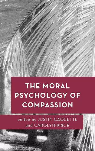 The Moral Psychology of Compassion cover