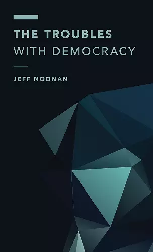 The Troubles with Democracy cover