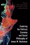 Exploring the Political Economy and Social Philosophy of James M. Buchanan cover