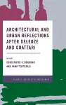 Architectural and Urban Reflections after Deleuze and Guattari cover