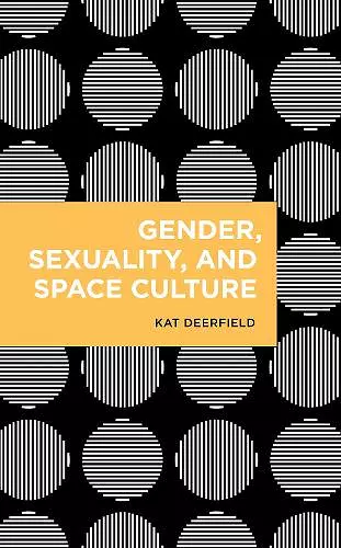 Gender, Sexuality, and Space Culture cover