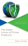 The Global Illusion of Citizen Protection cover