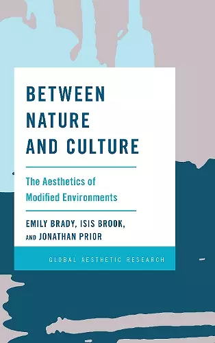 Between Nature and Culture: The Aesthetics of Modified Environments cover