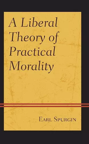 A Liberal Theory of Practical Morality cover