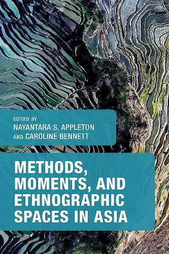 Methods, Moments, and Ethnographic Spaces in Asia cover