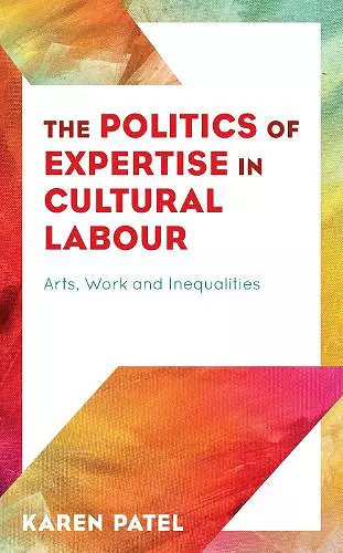 The Politics of Expertise in Cultural Labour cover