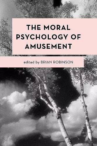 The Moral Psychology of Amusement cover