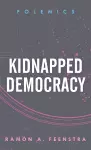 Kidnapped Democracy cover