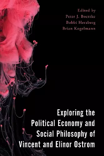 Exploring the Political Economy and Social Philosophy of Vincent and Elinor Ostrom cover