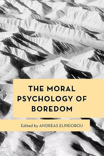 The Moral Psychology of Boredom cover