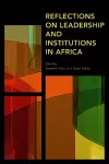 Reflections on Leadership and Institutions in Africa cover