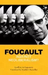 Foucault against Neoliberalism? cover