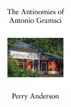 The Antinomies of Antonio Gramsci cover