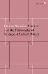 Marxism and the Philosophy of Science cover