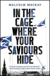 In the Cage Where Your Saviours Hide cover