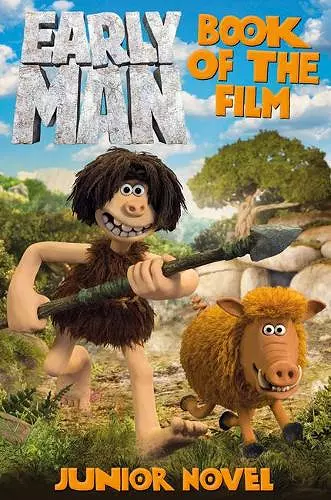 Early Man Book of the Film Junior Novel cover