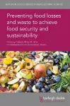 Preventing Food Losses and Waste to Achieve Food Security and Sustainability cover