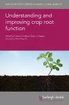 Understanding and Improving Crop Root Function cover