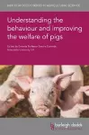 Understanding the Behaviour and Improving the Welfare of Pigs cover