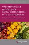 Understanding and Optimising the Nutraceutical Properties of Fruit and Vegetables cover