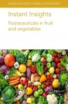 Instant Insights: Nutraceuticals in Fruit and Vegetables cover