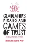 Gladiators, Pirates and Games of Trust cover