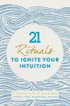 21 Rituals to Ignite Your Intuition cover