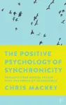 The Positive Psychology of Synchronicity cover