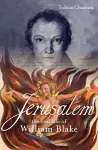 Jerusalem: the Real Life of William Blake cover