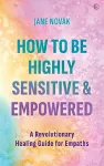 How To Be Highly Sensitive and Empowered cover