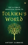 The Ultimate Unofficial Guide to Tolkien's World cover
