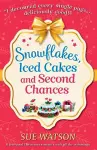 Snowflakes, Iced Cakes and Second Chances cover