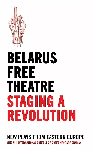 Belarus Free Theatre: Staging a Revolution cover
