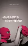 A Machine They’re Secretly Building cover