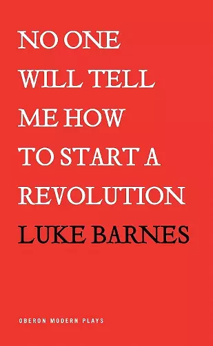 No One Will Tell Me How To Start a Revolution cover