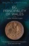 The Principality of Wales in the Later Middle Ages cover