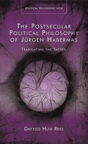 The Postsecular Political Philosophy of Jurgen Habermas cover