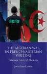 The Algerian War in French/Algerian Writing cover