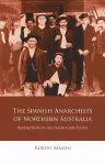 The Spanish Anarchists of Northern Australia cover