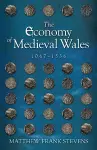 The Economy of Medieval Wales, 1067-1536 cover