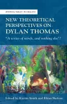 New Theoretical Perspectives on Dylan Thomas cover