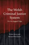 The Welsh Criminal Justice System cover