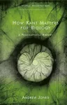How Kant Matters For Biology cover