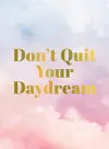 Don't Quit Your Daydream cover
